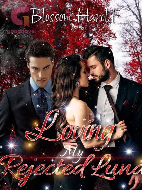 Two years later, after trying to put the past behind her and ignoring her ex lover and mate as much as she could, She bumped into him and the emotions and pain. . Loving my rejected luna by blossom harold free download